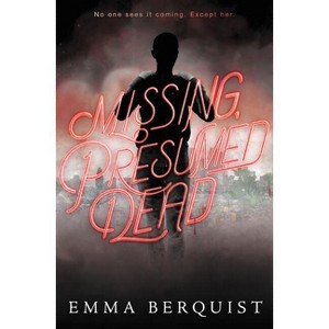 Missing, Presumed Dead - by  Emma Berquist (Hardcover) - 1 of 1