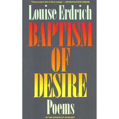 Baptism of Desire - by  Louise Erdrich (Paperback)