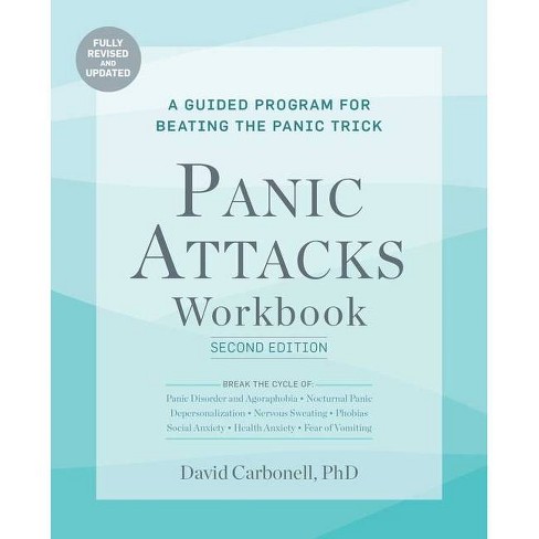 Panic Attacks Workbook: Second Edition - (Panic Attacks 2nd Edition) by  David Carbonell (Paperback) - image 1 of 1