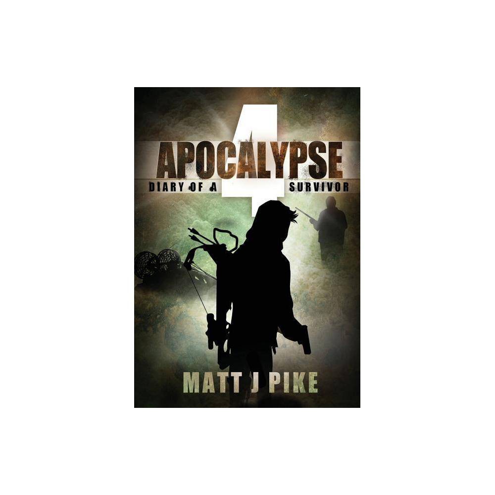 Apocalypse - (Apocalypse Survivors) by Matt J Pike (Paperback) was $14.89 now $9.79 (34.0% off)