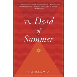The Dead of Summer - by  Camilla Way (Paperback) - 1 of 1