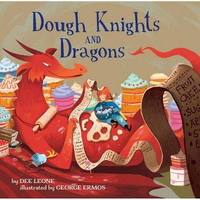 Dough Knights and Dragons - by  Dee Leone (Hardcover)