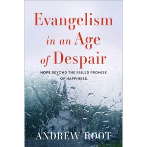 Evangelism in an Age of Despair - by Andrew Root - 1 of 1