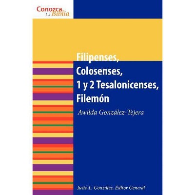 Filipenses, Colosenses, 1 y 2 Tesalonicenses, Filemn - (Conozca su Biblia) by  Awilda Gonzalez-Tejera (Paperback)