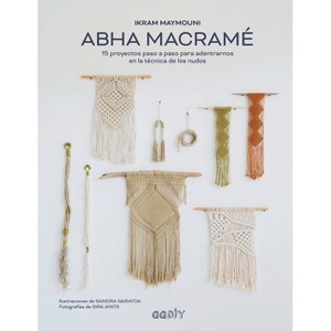Abha Macramé - by  Ikram Maymouni (Paperback) - 1 of 1