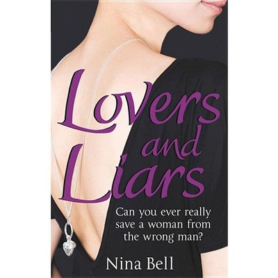 Lovers And Liars - by  Nina Bell (Paperback)