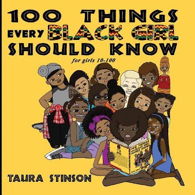 100 Things Every Black Girl Should Know - by  Taura Stinson (Paperback)