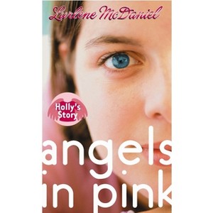 Angels in Pink: Holly's Story - by  Lurlene McDaniel (Paperback) - 1 of 1