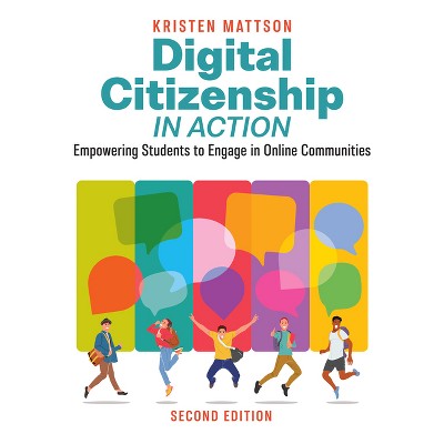 Digital Citizenship in Action, Second Edition - by  Kristen Mattson (Paperback)