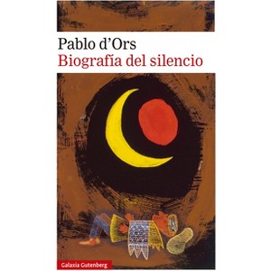 Biografia del Silencio - by  Pablo D'Ors (Paperback) - 1 of 1
