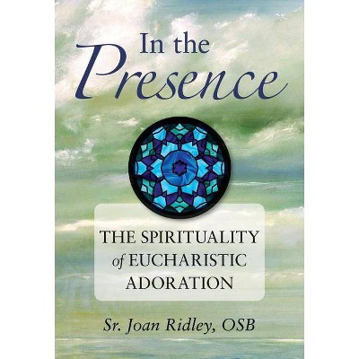 In the Presence - by  Joan Ridley (Paperback)