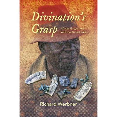 Divination's Grasp - by  Richard Werbner (Paperback)