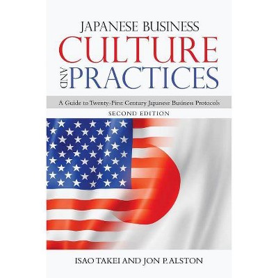 Japanese Business Culture and Practices - by  Isao Takei & Jon P Alston (Paperback)