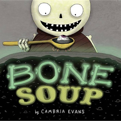 Bone Soup - by  Cambria Evans (Paperback)