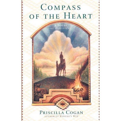 Compass of the Heart - by  Priscilla Cogan (Paperback)