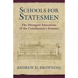 Schools for Statesmen - by  Andrew H Browning (Hardcover) - 1 of 1