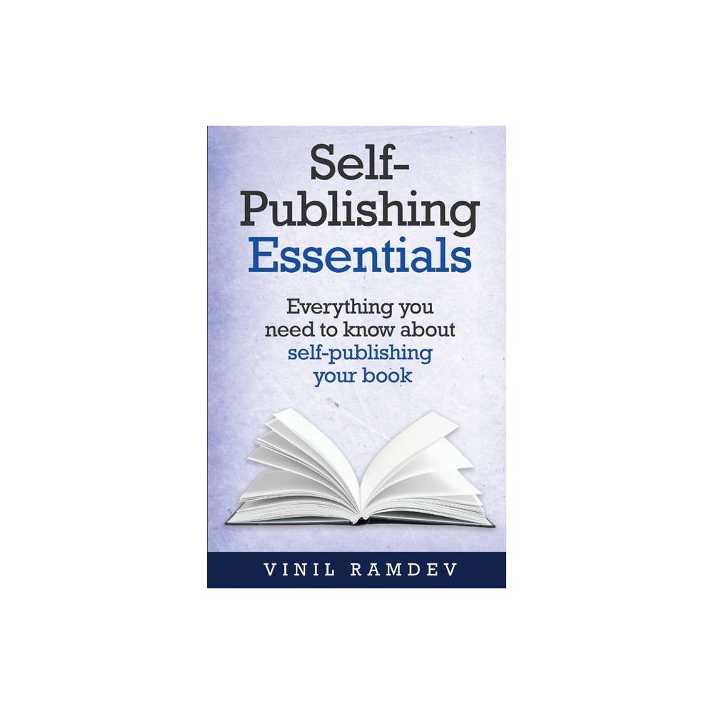 Self-Publishing Essentials - by Vinil Ramdev (Paperback)
