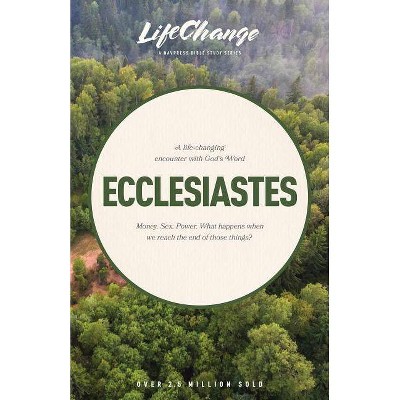 A Life-Changing Encounter with God's Word from the Book of Ecclesiastes - (LifeChange) (Paperback)