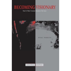 Becoming Visionary - (Cultural Memory in the Present) by  Eyal Peretz (Paperback) - 1 of 1