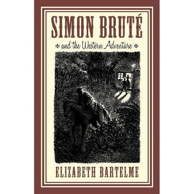 Simon Brute and the Western Adventure - by  Elizabeth Bartelme (Paperback)