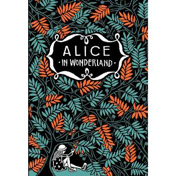 Alice's Adventures in Wonderland & Through the Looking Glass - by  Lewis Carroll (Hardcover)