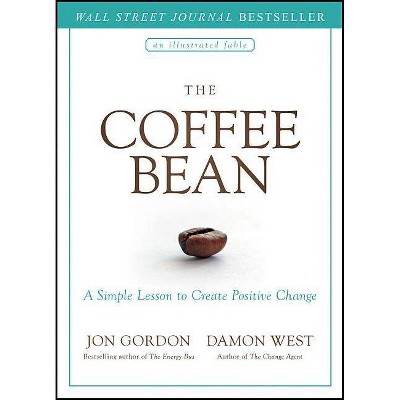 The Coffee Bean - (Jon Gordon) by  Jon Gordon & Damon West (Hardcover)