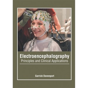 Electroencephalography: Principles and Clinical Applications - by  Garrick Davenport (Hardcover) - 1 of 1