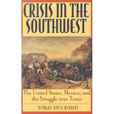 Crisis in the Southwest - (American Crisis Series: Books on the Civil War Era) by  Richard Bruce Winders (Paperback)