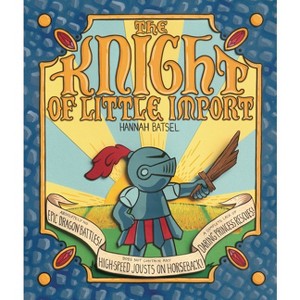 The Knight of Little Import - by  Hannah Batsel (Hardcover) - 1 of 1