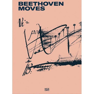 Beethoven Moves - by  Andreas Kugler (Hardcover)