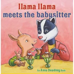 Llama Llama Meets the Babysitter - by Anna Dewdney (Hardcover)