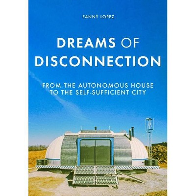 Dreams of disconnection - (Manchester University Press) by  Fanny Lopez (Paperback)