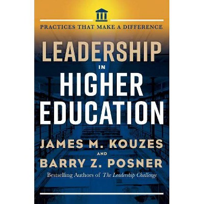 Leadership in Higher Education - by  James M Kouzes & Barry Z Posner (Hardcover)