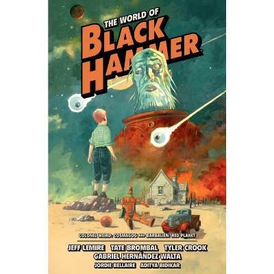 The World of Black Hammer Omnibus Volume 3 - by  Jeff Lemire & Tate Brombal (Paperback)