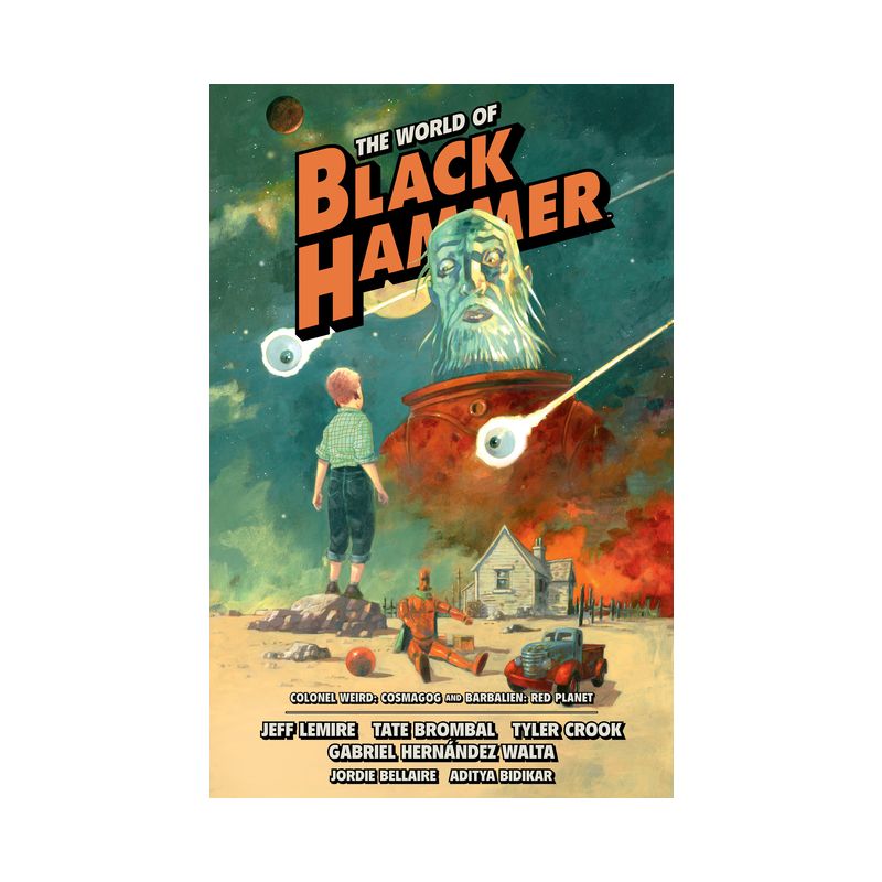 The World of Black Hammer Omnibus Volume 3 - by  Jeff Lemire & Tate Brombal (Paperback), 1 of 2
