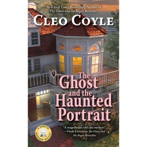 The Ghost and the Haunted Portrait - (Haunted Bookshop Mystery) by  Cleo Coyle (Paperback) - 1 of 1