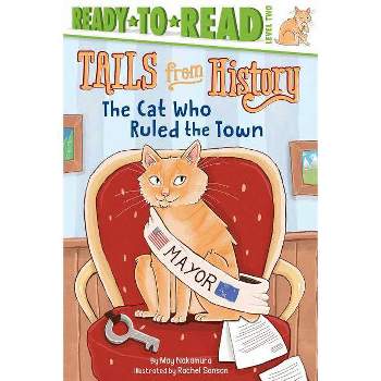 The Cat Who Ruled the Town - (Tails from History) by  May Nakamura (Paperback)
