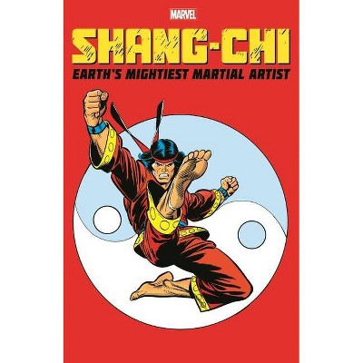 Shang-Chi: Earth's Mightiest Martial Artist - by  Scott Lobdell & Ben Raab & John Ostrander & Dan Slott & Warren Ellis & Jonathan Hickman (Paperback)