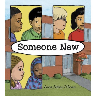 Someone New - by  Anne Sibley O'Brien (Hardcover)