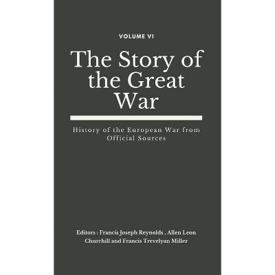 The Story of the Great War, Volume VI (of VIII) - (The Story of the Great War (Set of 8 Vols)) (Hardcover)