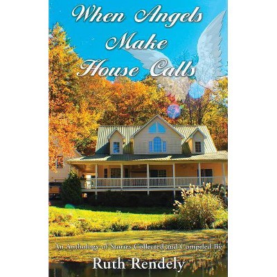 When Angels Make House Calls - (Paperback)