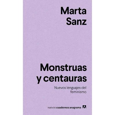 Monstruas Y Centauras - by  Marta Sanz (Paperback)