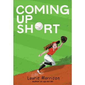 Coming Up Short - by  Laurie Morrison (Hardcover) - 1 of 1