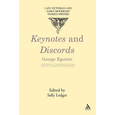 Keynotes and Discords - (Late Victorian and Early Modernist Women Writers) by  George Egerton (Paperback)