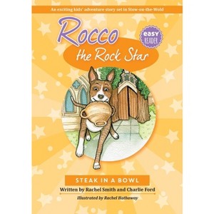 Rocco the Rock Star Steak in a Bowl - by  Rachel Smith & Charlie Ford (Paperback) - 1 of 1