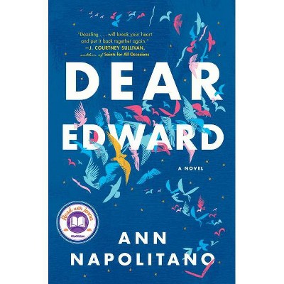 Dear Edward - by  Ann Napolitano (Hardcover)