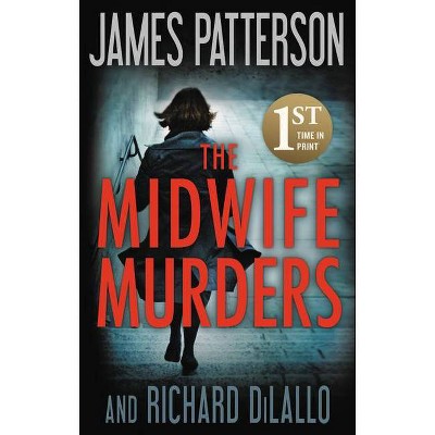 The Midwife Murders - by James Patterson & Richard DiLallo (Paperback)