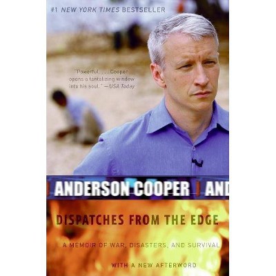 Dispatches from the Edge - by  Anderson Cooper (Paperback)