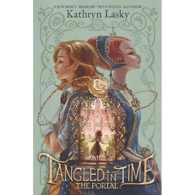 Portal -  (Tangled in Time) by Kathryn Lasky (Hardcover)