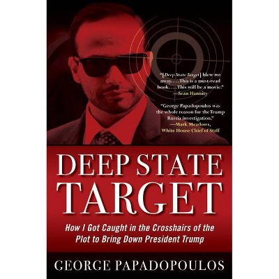 Deep State Target - by  George Papadopoulos (Paperback)